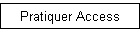 Pratiquer Access