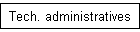 Tech. administratives