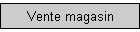 Vente magasin